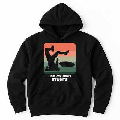 I Do My Own Stunts Funny Skateboard Hoodie