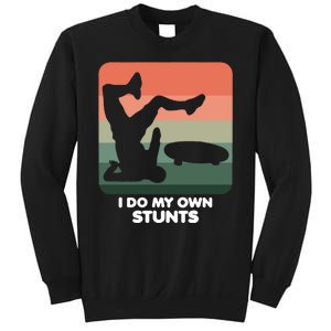 I Do My Own Stunts Funny Skateboard Sweatshirt