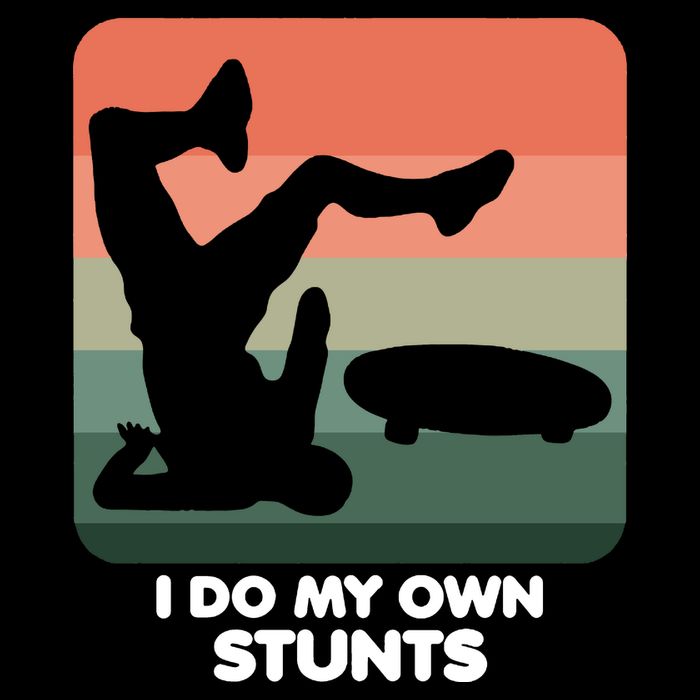 I Do My Own Stunts Funny Skateboard Sweatshirt