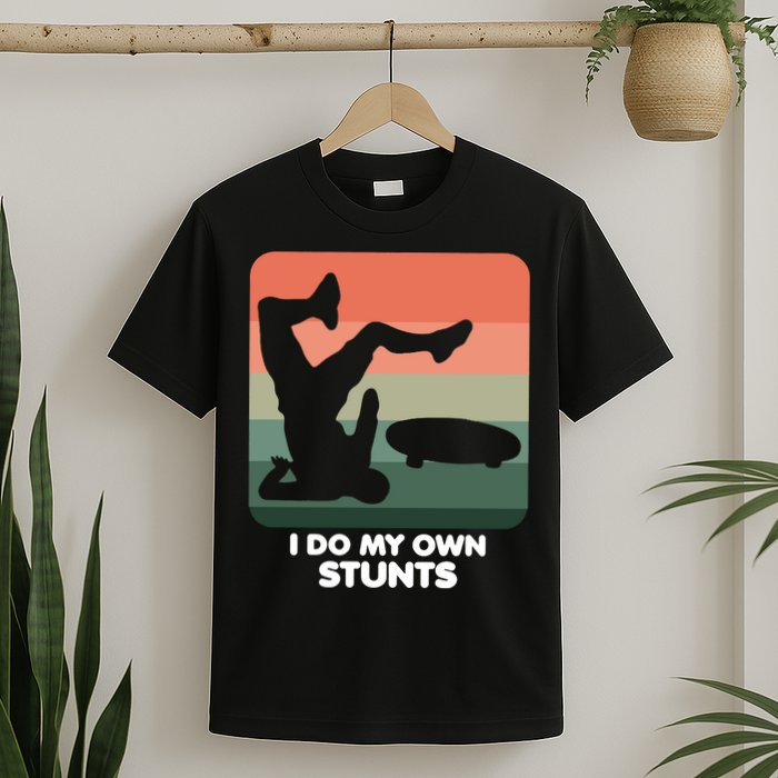 I Do My Own Stunts Funny Skateboard T-Shirt