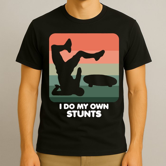 I Do My Own Stunts Funny Skateboard T-Shirt