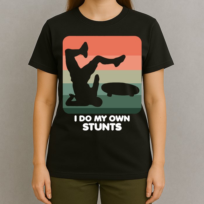 I Do My Own Stunts Funny Skateboard T-Shirt