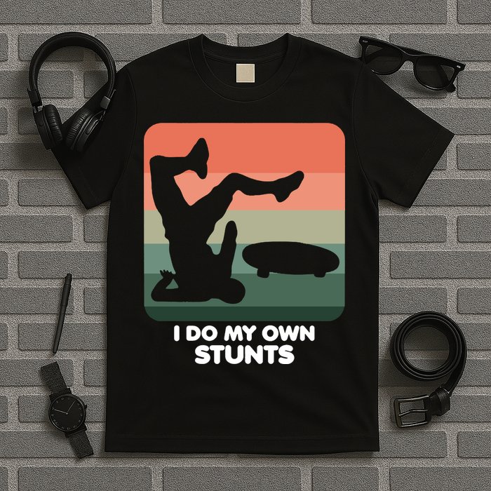 I Do My Own Stunts Funny Skateboard T-Shirt