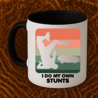 I Do My Own Stunts Funny Skateboard Mug