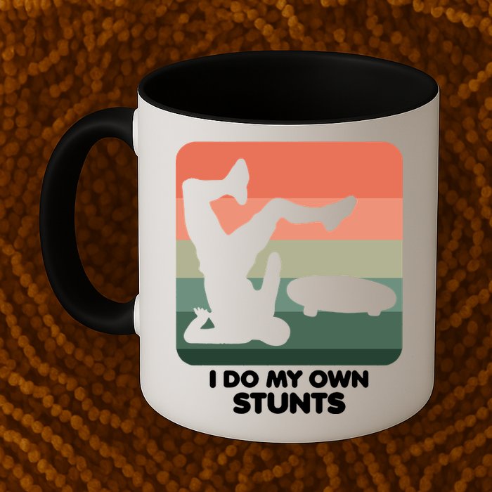I Do My Own Stunts Funny Skateboard Mug