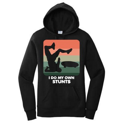 I Do My Own Stunts Funny Skateboard Women's Pullover Hoodie