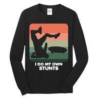 I Do My Own Stunts Funny Skateboard Tall Long Sleeve T-Shirt