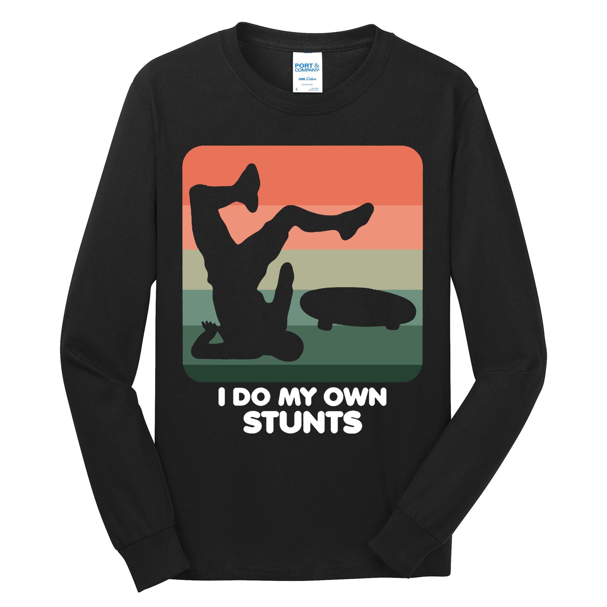 I Do My Own Stunts Funny Skateboard Tall Long Sleeve T-Shirt