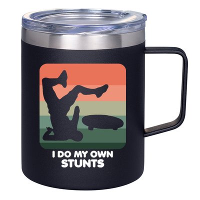 I Do My Own Stunts Funny Skateboard 12oz Stainless Steel Coffee Mug