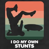 I Do My Own Stunts Funny Skateboard Trucker Hat