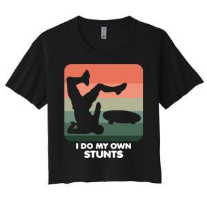 I Do My Own Stunts Funny Skateboard Women's Crop Top Tee