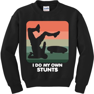 I Do My Own Stunts Funny Skateboard Kids Sweatshirt