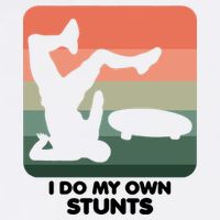I Do My Own Stunts Funny Skateboard Garment-Dyed Sweatshirt