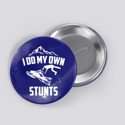 I Do My Own Stunts Snowmobile Cool Gift Button