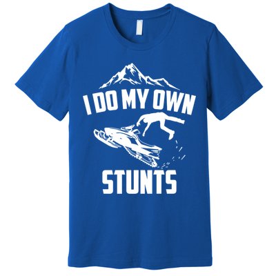 I Do My Own Stunts Snowmobile Cool Gift Premium T-Shirt