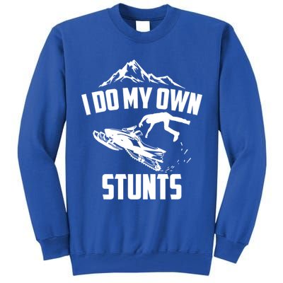 I Do My Own Stunts Snowmobile Cool Gift Tall Sweatshirt