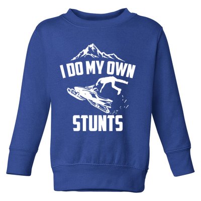 I Do My Own Stunts Snowmobile Cool Gift Toddler Sweatshirt