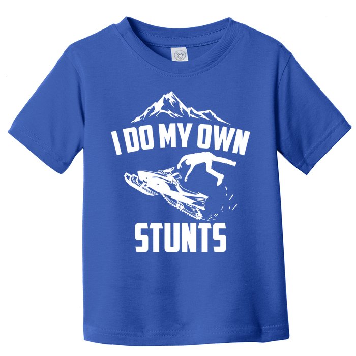 I Do My Own Stunts Snowmobile Cool Gift Toddler T-Shirt