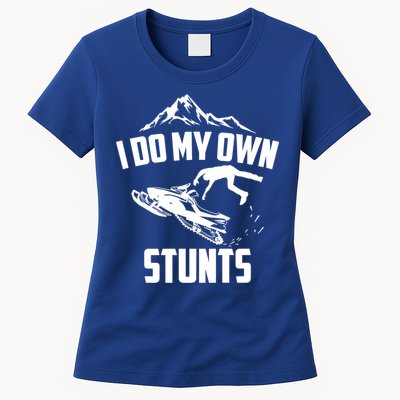 I Do My Own Stunts Snowmobile Cool Gift Womens T-Shirt