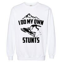 I Do My Own Stunts Snowmobile Cool Gift Garment-Dyed Sweatshirt