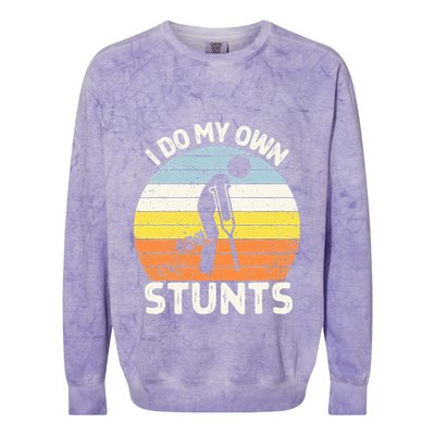 I Do My Own Stunts Broken Leg Get Well Soon Gift Crutches Colorblast Crewneck Sweatshirt