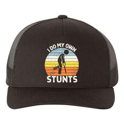 I Do My Own Stunts Broken Leg Get Well Soon Gift Crutches Yupoong Adult 5-Panel Trucker Hat