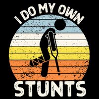I Do My Own Stunts Broken Leg Get Well Soon Gift Crutches Cooling Performance Crew T-Shirt
