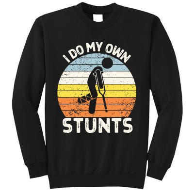 I Do My Own Stunts Broken Leg Get Well Soon Gift Crutches Sweatshirt