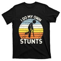 I Do My Own Stunts Broken Leg Get Well Soon Gift Crutches T-Shirt