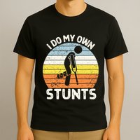 I Do My Own Stunts Broken Leg Get Well Soon Gift Crutches T-Shirt