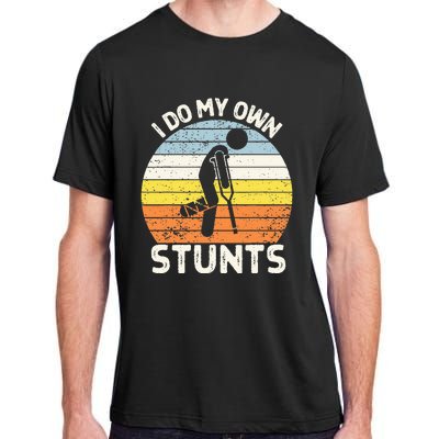 I Do My Own Stunts Broken Leg Get Well Soon Gift Crutches Adult ChromaSoft Performance T-Shirt