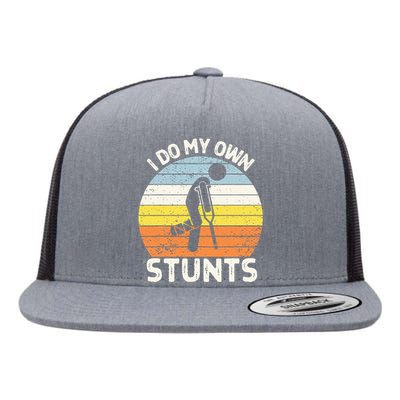 I Do My Own Stunts Broken Leg Get Well Soon Gift Crutches Flat Bill Trucker Hat