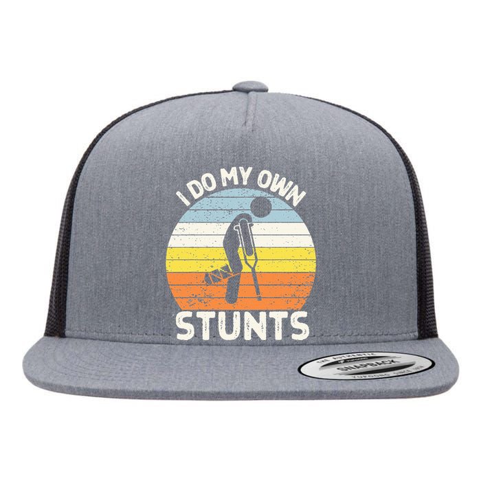 I Do My Own Stunts Broken Leg Get Well Soon Gift Crutches Flat Bill Trucker Hat