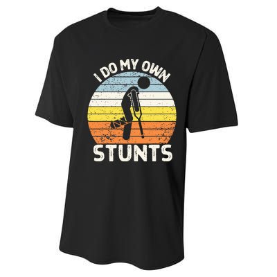 I Do My Own Stunts Broken Leg Get Well Soon Gift Crutches Performance Sprint T-Shirt