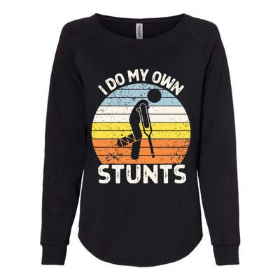 I Do My Own Stunts Broken Leg Get Well Soon Gift Crutches Womens California Wash Sweatshirt