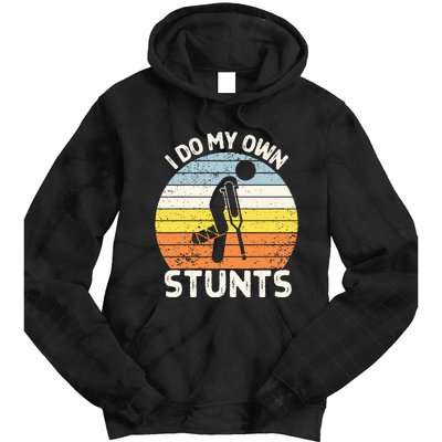 I Do My Own Stunts Broken Leg Get Well Soon Gift Crutches Tie Dye Hoodie