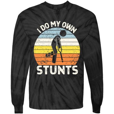 I Do My Own Stunts Broken Leg Get Well Soon Gift Crutches Tie-Dye Long Sleeve Shirt