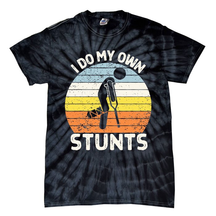 I Do My Own Stunts Broken Leg Get Well Soon Gift Crutches Tie-Dye T-Shirt