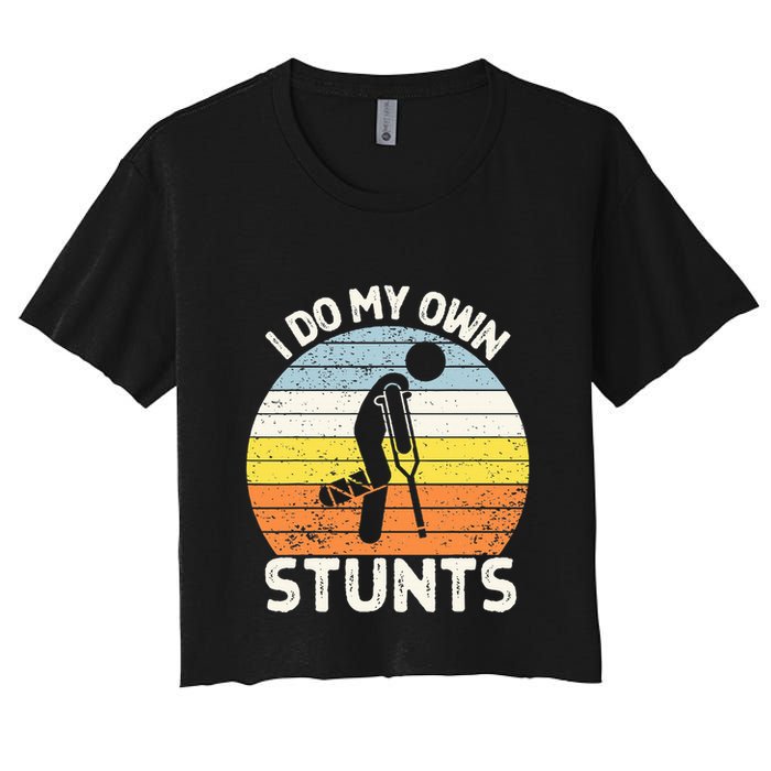 I Do My Own Stunts Broken Leg Get Well Soon Gift Crutches Women's Crop Top Tee