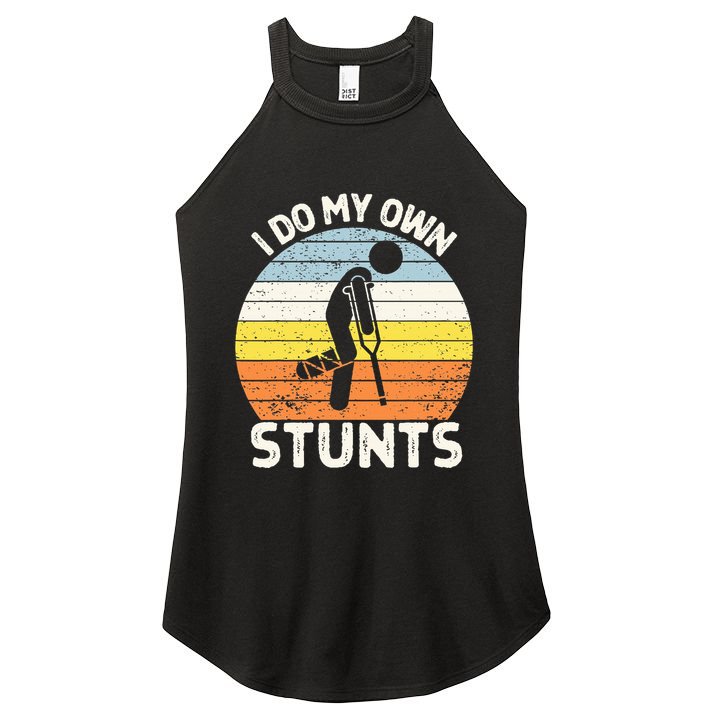 I Do My Own Stunts Broken Leg Get Well Soon Gift Crutches Women's Perfect Tri Rocker Tank