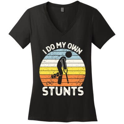 I Do My Own Stunts Broken Leg Get Well Soon Gift Crutches Women's V-Neck T-Shirt