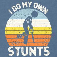 I Do My Own Stunts Broken Leg Get Well Soon Gift Crutches Garment-Dyed Sweatshirt