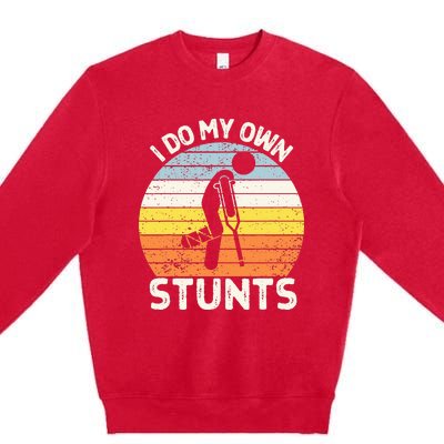 I Do My Own Stunts Broken Leg Get Well Soon Gift Crutches Premium Crewneck Sweatshirt