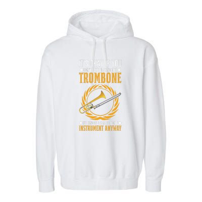 I Don't Make Mistakes When Playing A Trombone Garment-Dyed Fleece Hoodie