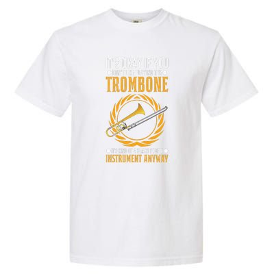 I Don't Make Mistakes When Playing A Trombone Garment-Dyed Heavyweight T-Shirt