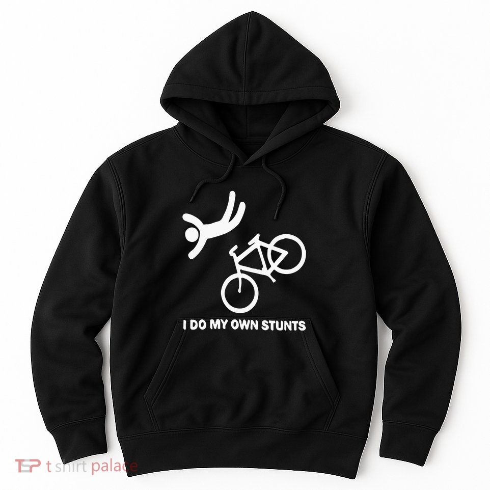 I Do My Own Stunts Hoodie