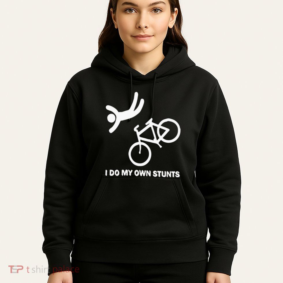 I Do My Own Stunts Hoodie