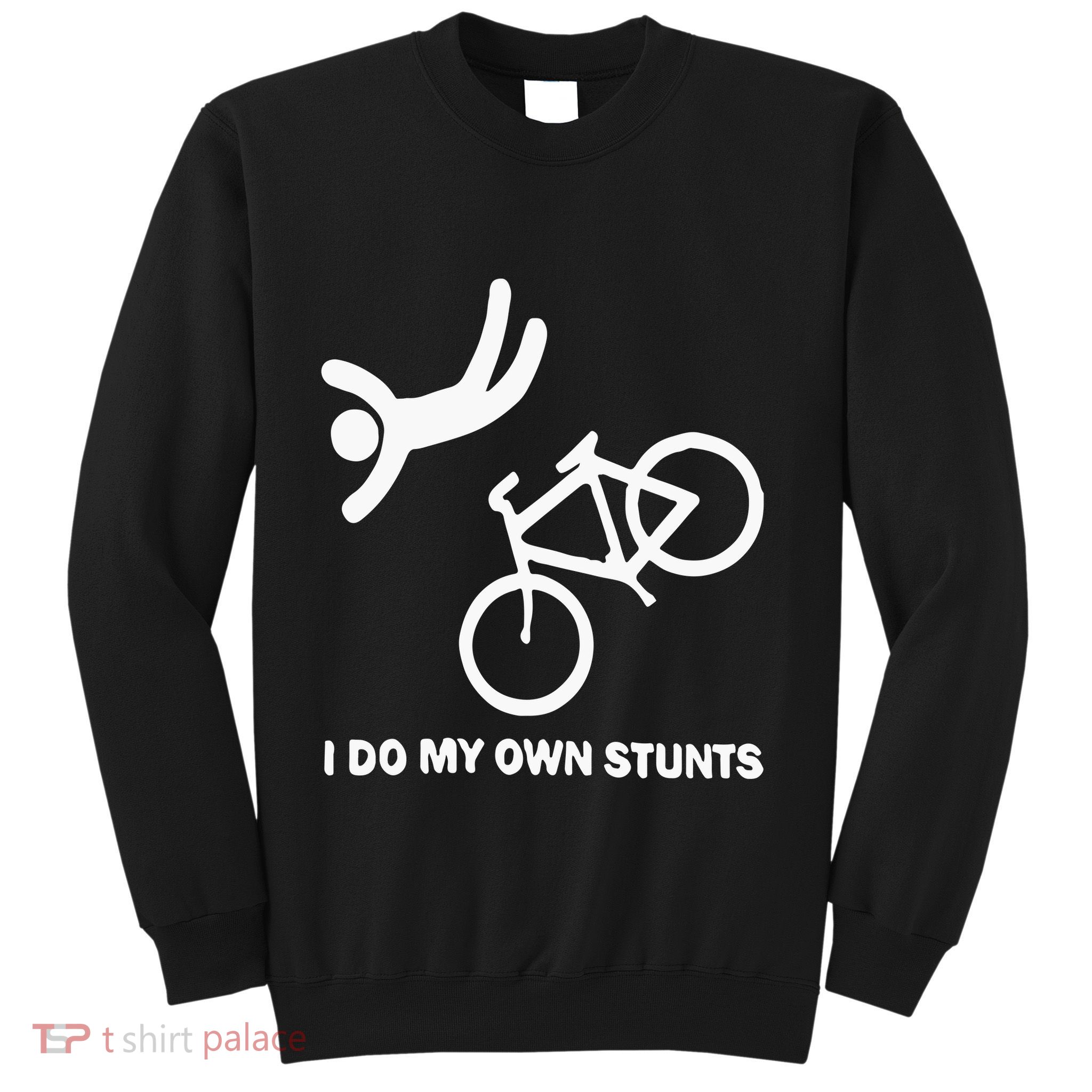 I Do My Own Stunts Sweatshirt