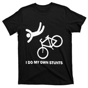 I Do My Own Stunts T-Shirt