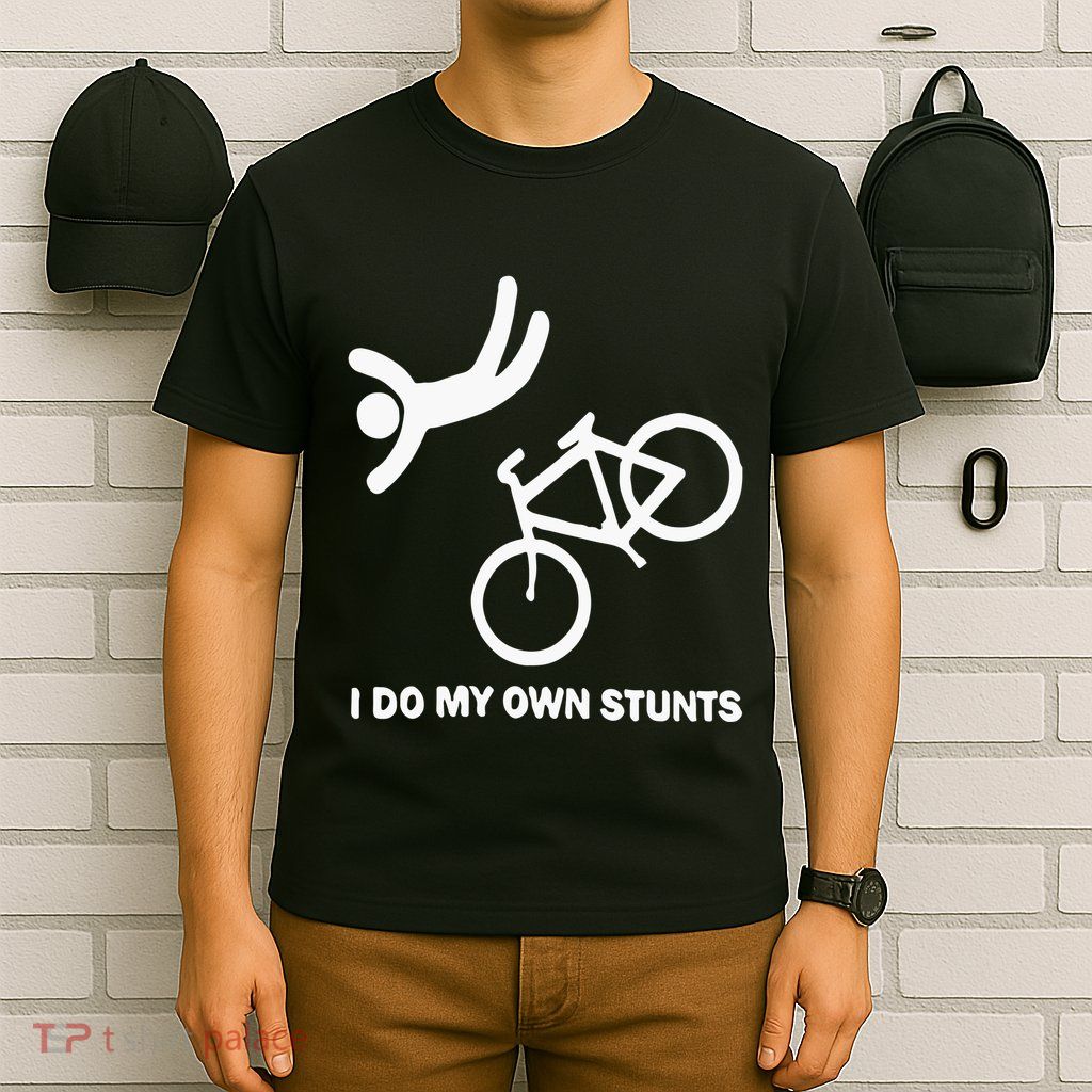 I Do My Own Stunts T-Shirt